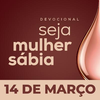 Seja Mulher Sábia - 14/Mar