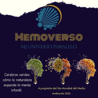 Cerebros verdes: ¿Como la naturaleza expande la mente infantil. A propósito del Día Mundial del Medio Ambiente 2025. Cerebros verdes: ¿Como la naturaleza expande la mente infantil. A propósito del Día Mundial del Medio Ambiente 2025.
