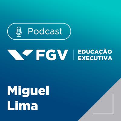 As mudanças do mercado consumidor durante a pandemia da Covid-19 e o perfil do gestor contemporâneo, com Miguel Lima