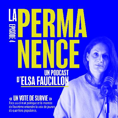 Episode 4 « Un vote de survie » Face au climat politique et la montée de l'extrême entendre la voix de jeunes de quartiers populaires 1/2