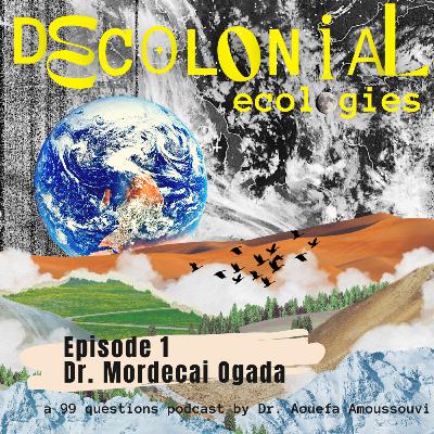 Episode 1 - The Colonial History of Natural Parks and Conservation Lies with Dr. Mordecai Ogada