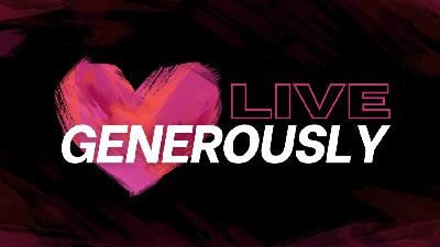 Live Generously – What Life Will You Choose? - Audio