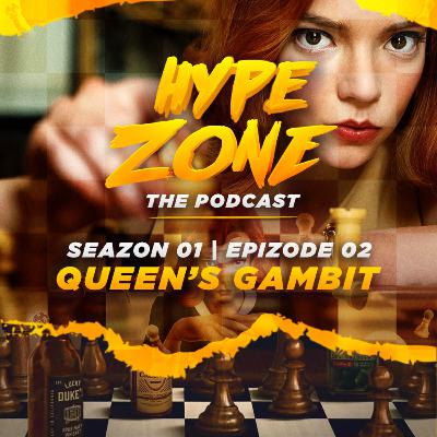 Hype Zone S01E02 | The Queen's Gambit: A Masterpiece from Netflix ♟
