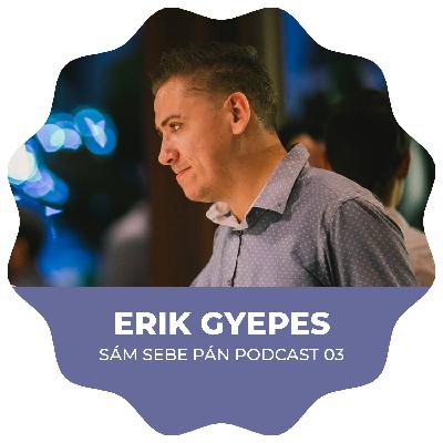 Erik Gyepes: "Každý musí mať niečo, čomu sa bude venovať dlhodobo" (Sám Sebe Pán Show #03) Erik Gyepes: "Každý musí mať niečo, čomu sa bude venovať dlhodobo" (Sám Sebe Pán Show #03)
