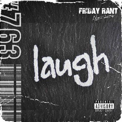 Laugh | Friday Rant with Austin Linney | Construct your life #763