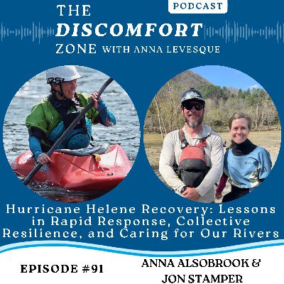 Ep #91 Hurricane Helene Recovery: Lessons in Rapid Response, Collective Resilience, and Caring for Our Rivers