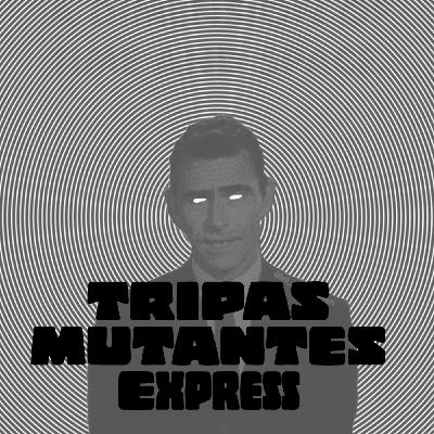 Tripas Mutantes. Edición Express