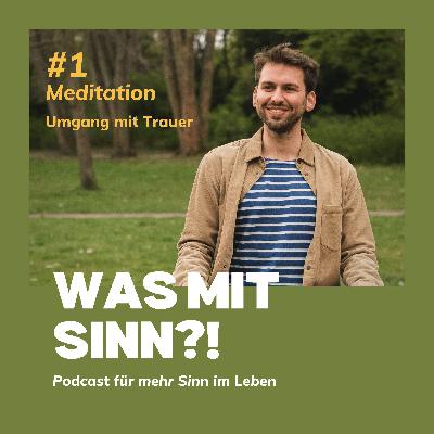 Meditation #1 | Wahrnehmung von & Umgang mit Trauer