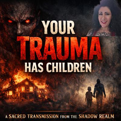 Your Trauma Is Eating Your Children Alive (And You're Letting It)