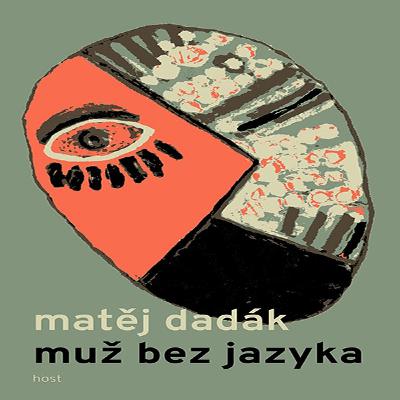 Muž bez jazyka (Matěj Dadák)- vyjde 1. 4. 2021