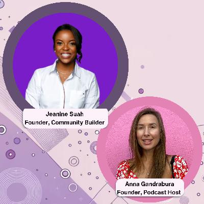 Ep.29 Building Pipeline and Bottomline Through Community with Jeanine Suah