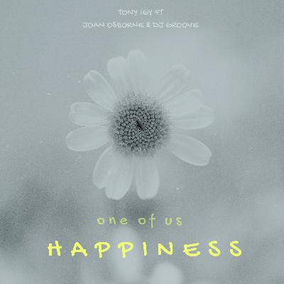 Tony Igy ft Joan Osborne & DJ Groove - One of us Happiness [ Mash - Up ]