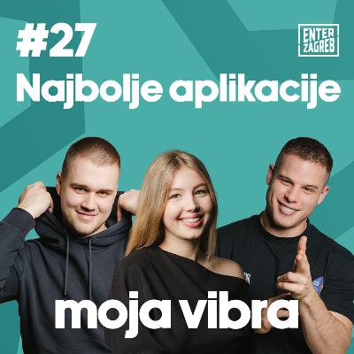 #27 – Bez kojih aplikacija ne možeš?