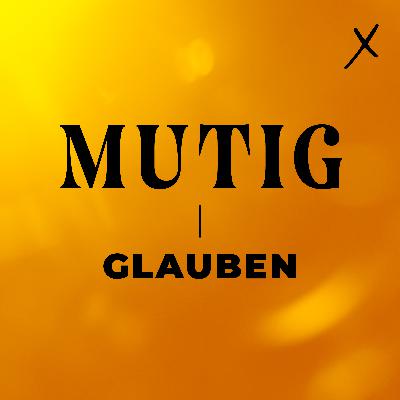 01. Februar 2026: Mutig - Glauben 01. Februar 2026: Mutig - Glauben