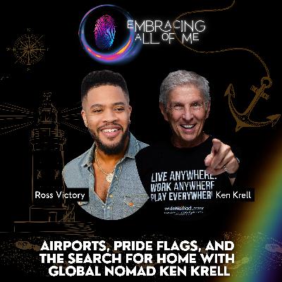 Airports, Pride Flags, and a Search for Home with Global Nomad Ken Krell Airports, Pride Flags, and a Search for Home with Global Nomad Ken Krell