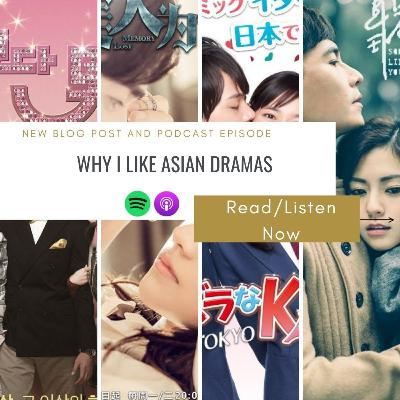 87. WHY I LIKE ASIAN DRAMAS