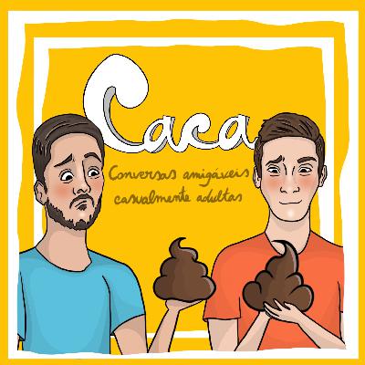 CACA #16 - O Podcast Menos Podcast De Todos Os Podcasts Fraquinhos