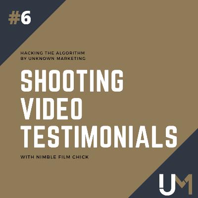6. E6: Creating Lead Generating Video Testimonials | Nimble Film Chick