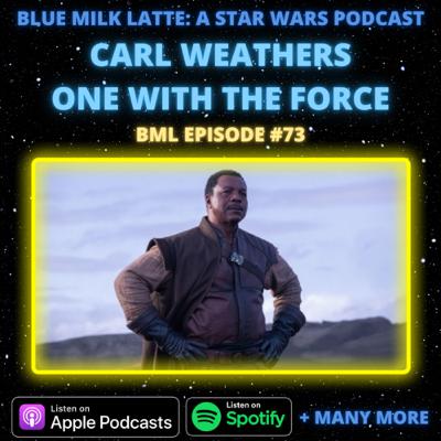 CARL WEATHERS - ONE WITH THE FORCE - BML EP 73