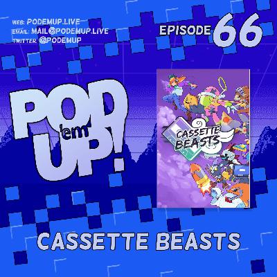 Episode 66 - Cassette Beasts