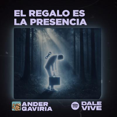 La presencia es el regalo La presencia es el regalo
