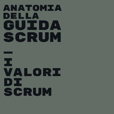 Episodio 4: I valori di Scrum