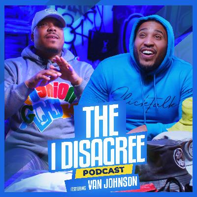 THE I DISAGREE PODCAST WITH GOODZ & DNA EP #9