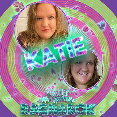 KATIE • Your Life: The Mixtape - RAGNAROK