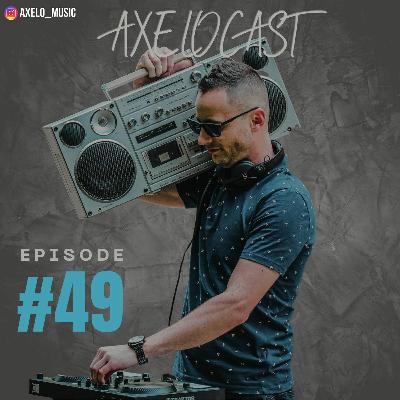 Axelocast By Axelo #Episode49