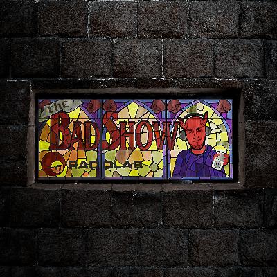 The Bad Show