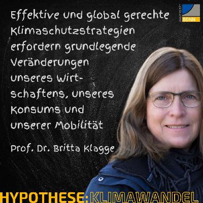 Effektive und global gerechte Klimaschutzstrategien erfordern grundlegende Veränderungen  unseres Wirtschaftens, unseres  Konsums und  unserer Mobilität - Hypothese [Klimawandel] mit Prof. Dr. Britta Klagge