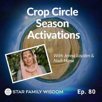Ep 80: Nadi Hana I Crop Circle Season Activations! Ep 80: Nadi Hana I Crop Circle Season Activations!