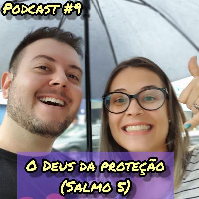 #9 - O Deus da proteção.. Salmo 5 #9 - O Deus da proteção.. Salmo 5