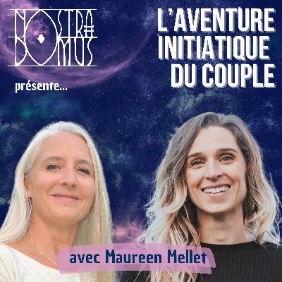 L'aventure initiatique du couple, avec Maureen Mellet
