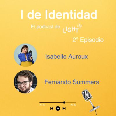2. I de Identidad - Fernando Summers - Un liderazgo sin careta para vivir, crear y liderar con energía