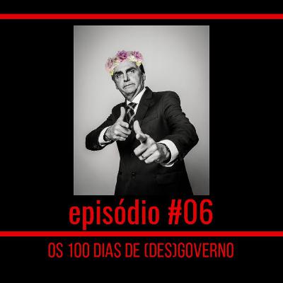 Comucast 6 - Os 100 dias de (des)governo Comucast 6 - Os 100 dias de (des)governo