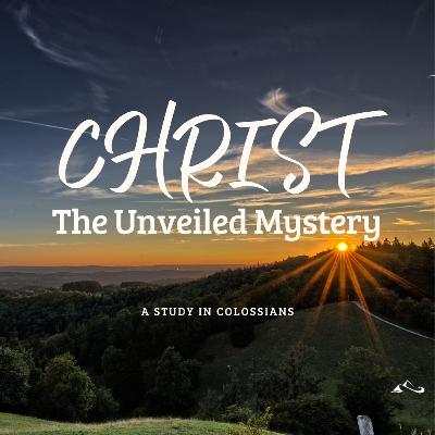 Christ: The Unveiled Mystery | Christ In You