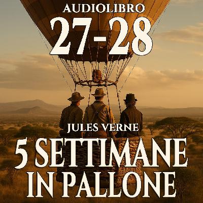 Audiolibro 5 Settimane in Pallone - Capitolo 27-28 - Jules Verne