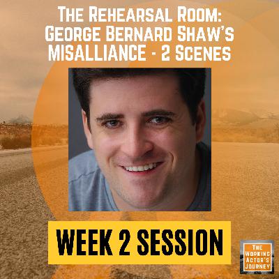 Misalliance (2 scenes), Week 2: "Duty and Desire" - The Rehearsal Room
