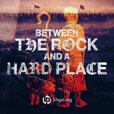 Between The Rock and a Hard Place | Kingdom Come Week 11 Between The Rock and a Hard Place | Kingdom Come Week 11