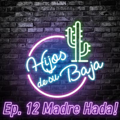 HDSB Ep. 12 Madre Hada