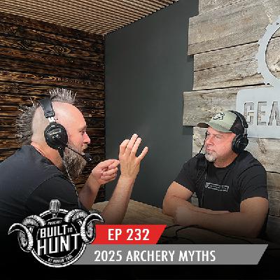 EP 232: 2025 Archery Myths and Game Changers
