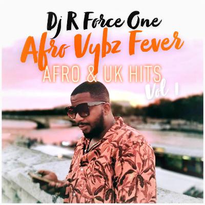 AFRO Vybz Fever by Dj R-Force One