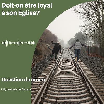 Doit-on être loyal à son Église? Doit-on être loyal à son Église?