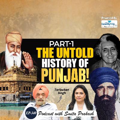 EP-340 | Partition, Nehru, Indira, Bhindranwale, Op Blue Star, Gujarat Riots & Sikhism | T Singh