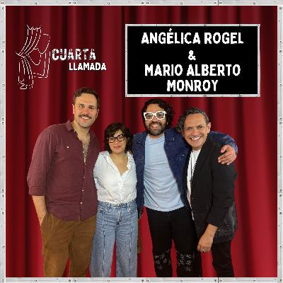 Angélica Rogel & Mario Alberto Monroy - T2 - Ep.6 - Cuarta Llamada