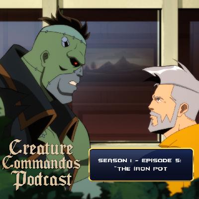 Creature Commandos Podcast Season 1 - Episode 5: "The Iron Pot." Creature Commandos Podcast Season 1 - Episode 5: "The Iron Pot."
