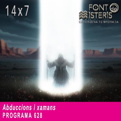 Abducions i xamans | Font de Misteris 14x07 (628) Abducions i xamans | Font de Misteris 14x07 (628)