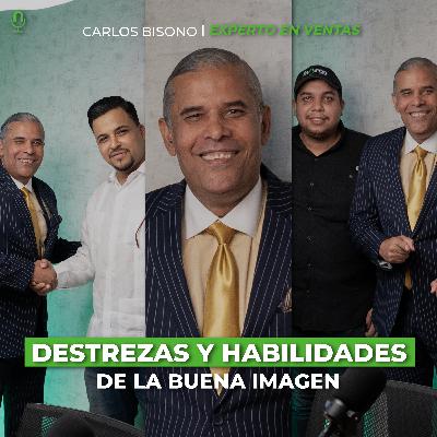 Carlos Bisono: DESTREZAS y HABILIDADES de la buena imagen