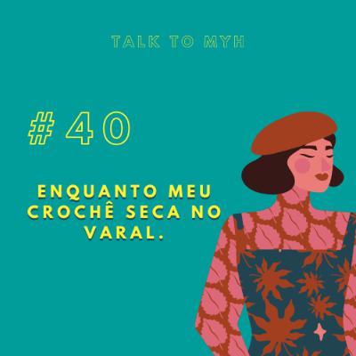 #TTM40: Enquanto meu crochê seca no varal.